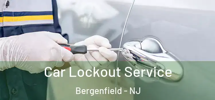 Car Lockout Service Bergenfield - NJ