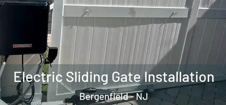 Electric Sliding Gate Installation Bergenfield - NJ