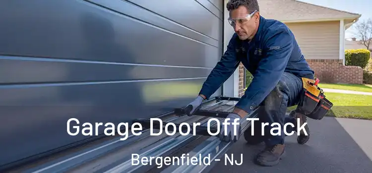  Garage Door Off Track Bergenfield - NJ