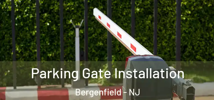 Parking Gate Installation Bergenfield - NJ
