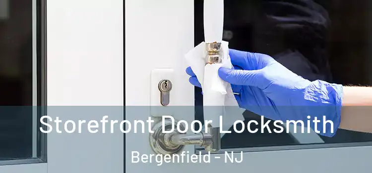 Storefront Door Locksmith Bergenfield - NJ